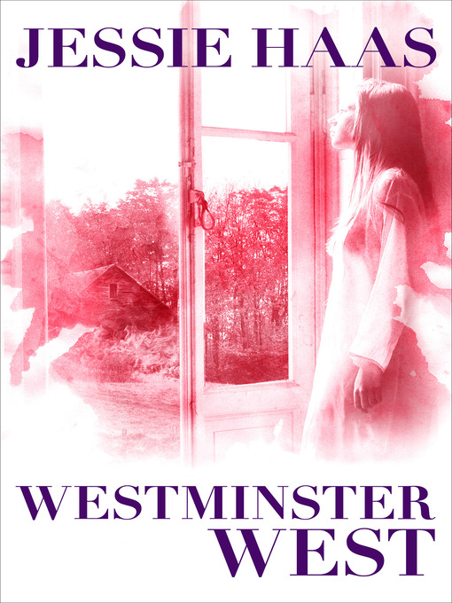 Title details for Westminster West by Jessie Haas - Available
